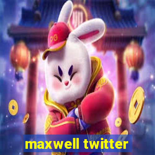 maxwell twitter