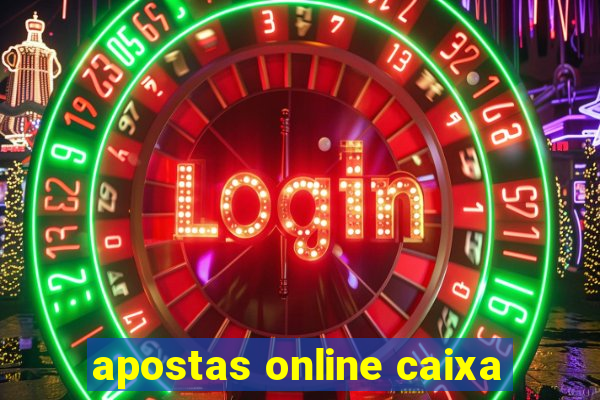 apostas online caixa