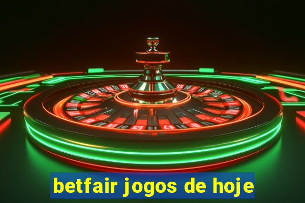 betfair jogos de hoje