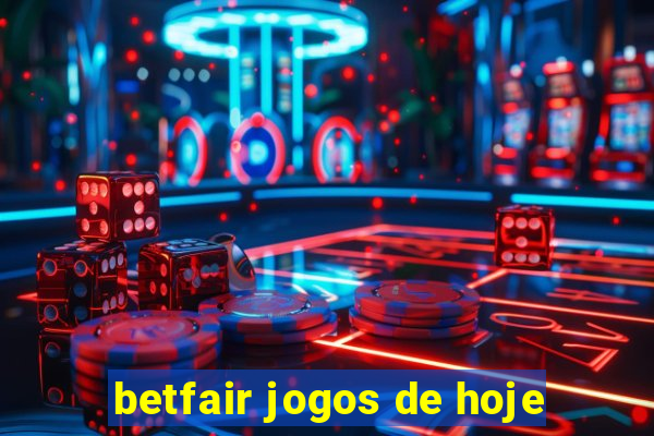 betfair jogos de hoje