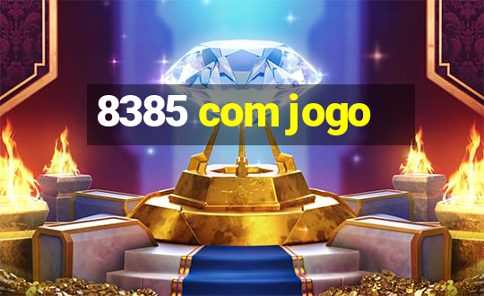 8385 com jogo