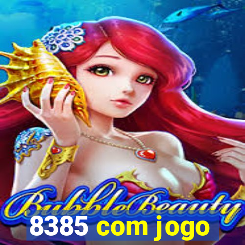 8385 com jogo