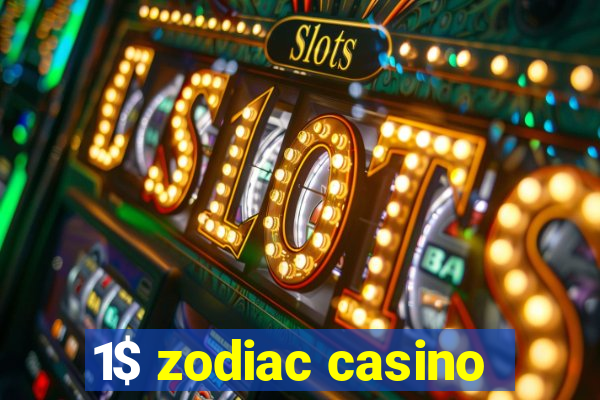 1$ zodiac casino