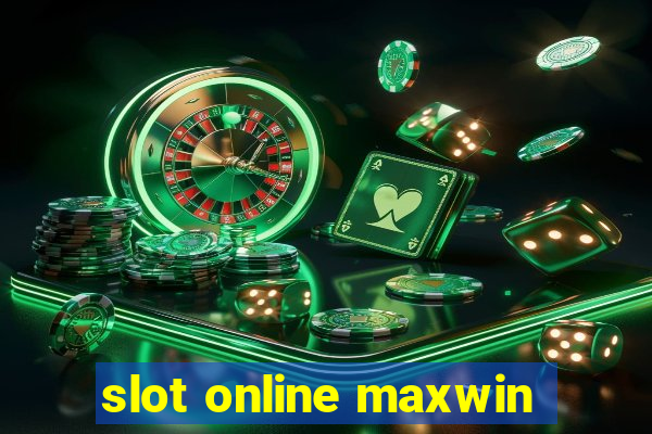 slot online maxwin