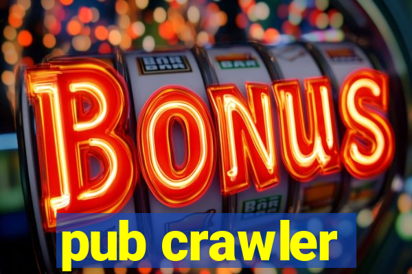 pub crawler