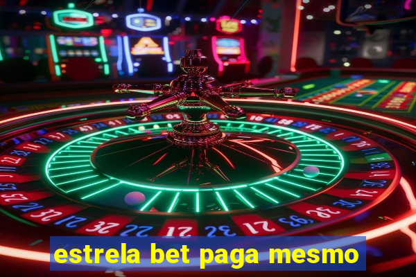 estrela bet paga mesmo