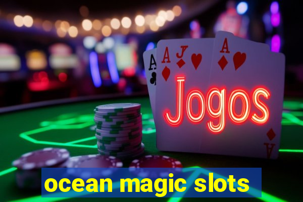 ocean magic slots