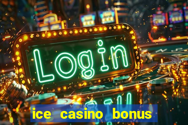 ice casino bonus 25 euro