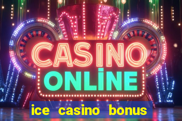 ice casino bonus 25 euro