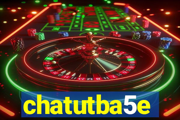 chatutba5e