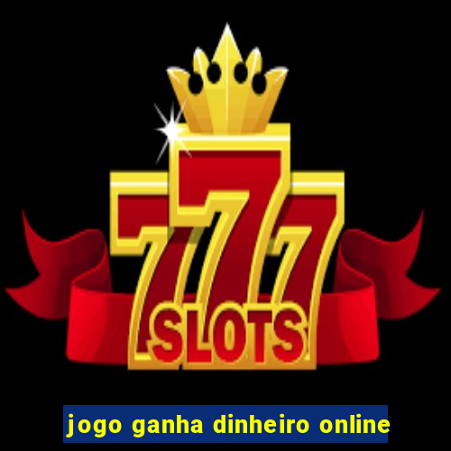 jogo ganha dinheiro online