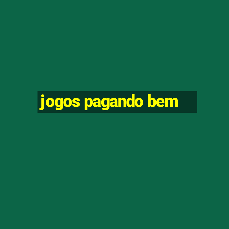 jogos pagando bem