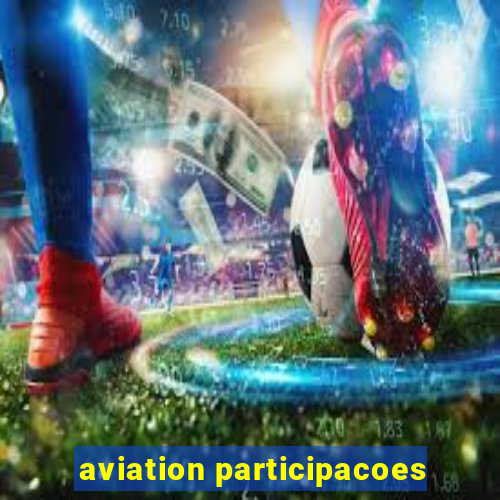 aviation participacoes