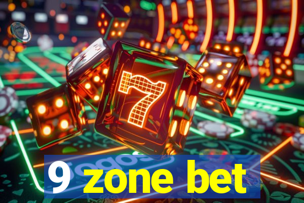 9 zone bet