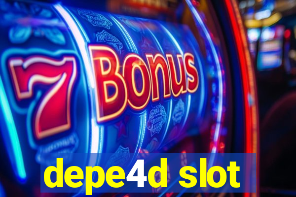 depe4d slot