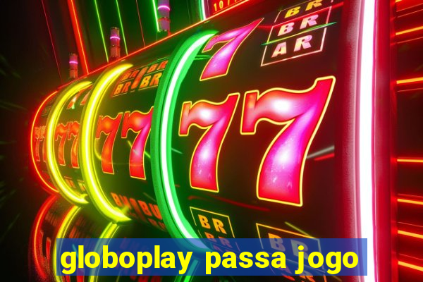 globoplay passa jogo