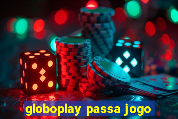 globoplay passa jogo