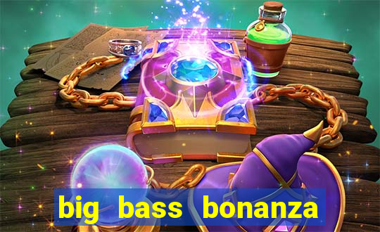 big bass bonanza slot demo