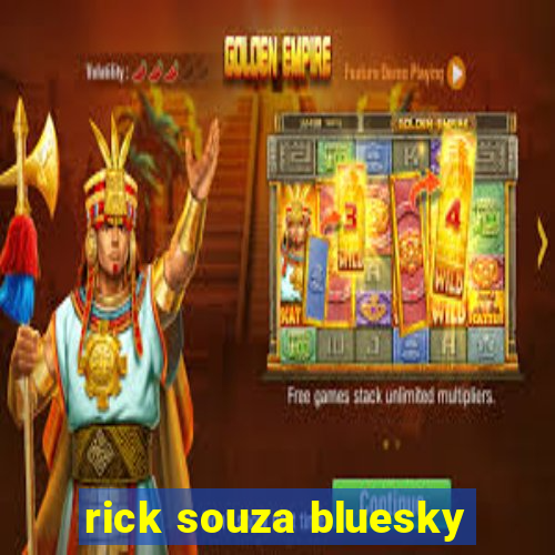 rick souza bluesky