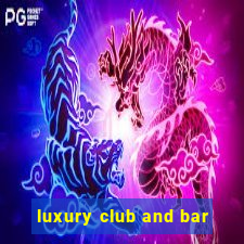 luxury club and bar