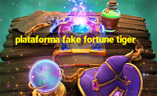 plataforma fake fortune tiger