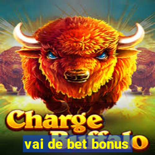 vai de bet bonus