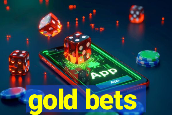 gold bets