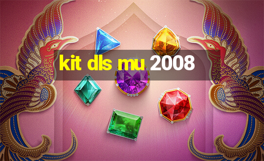 kit dls mu 2008