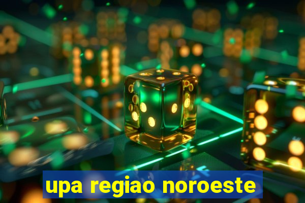 upa regiao noroeste