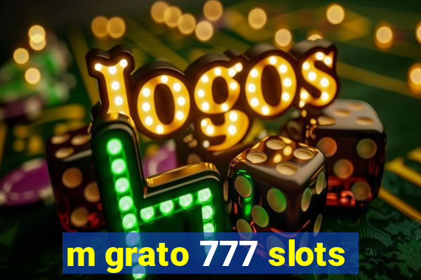 m grato 777 slots