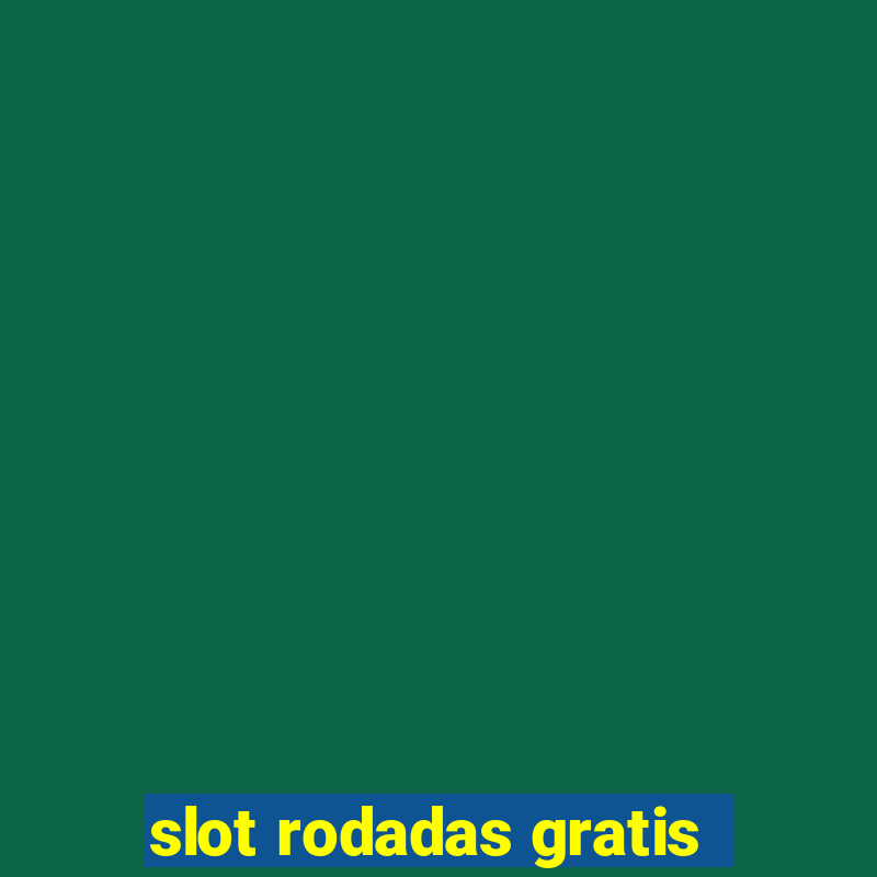 slot rodadas gratis