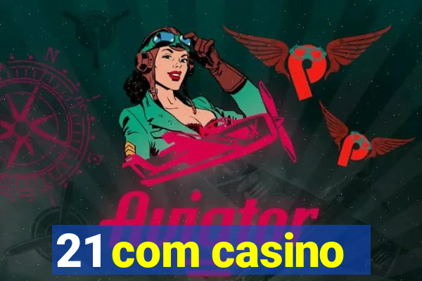 21 com casino