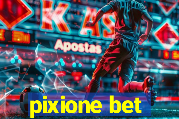 pixione bet