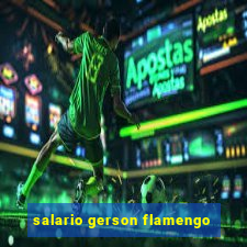 salario gerson flamengo