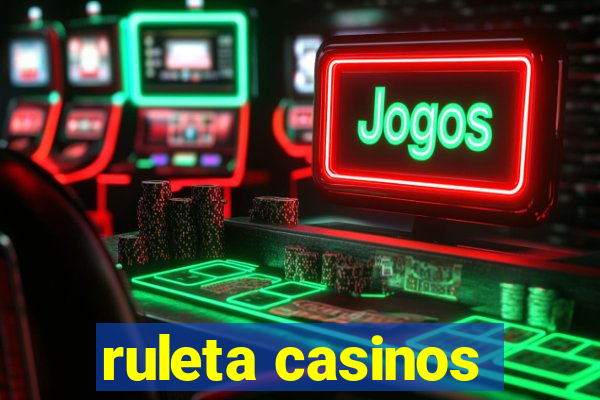 ruleta casinos