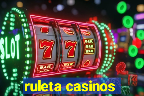 ruleta casinos