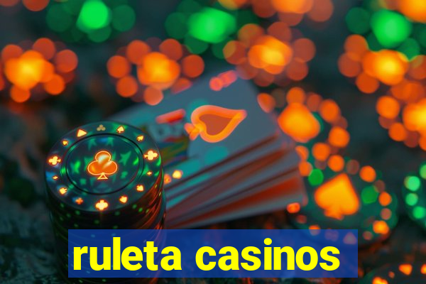 ruleta casinos