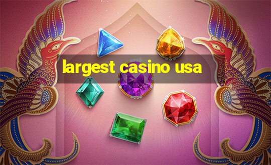 largest casino usa