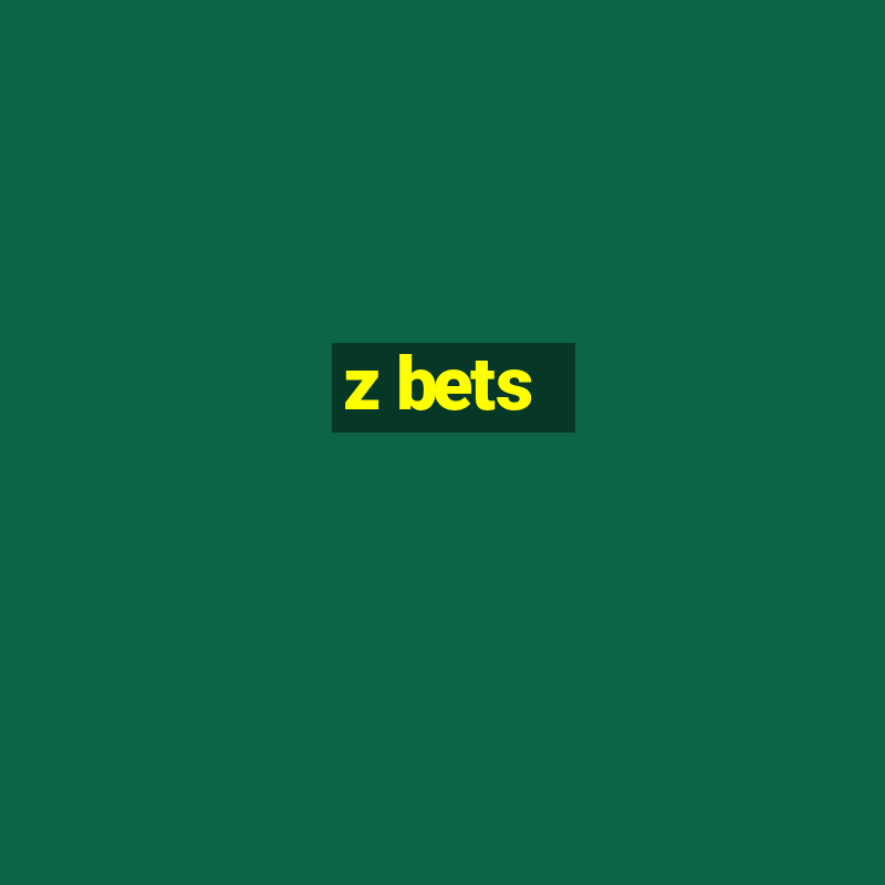 z bets