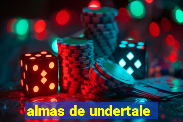 almas de undertale