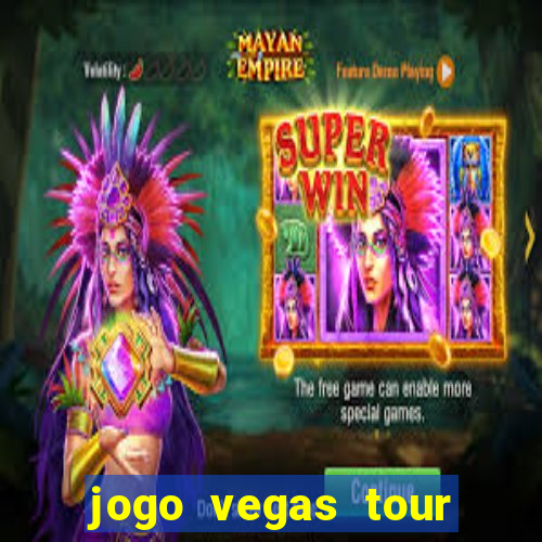 jogo vegas tour paga mesmo