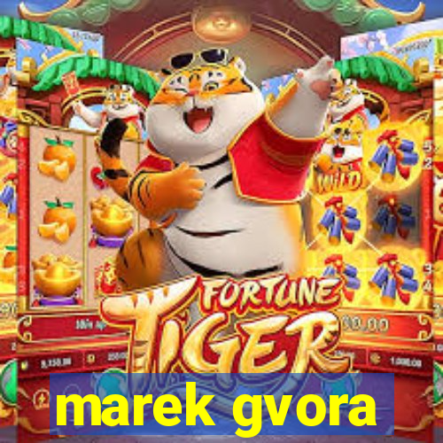 marek gvora