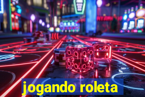 jogando roleta