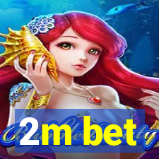 2m bet