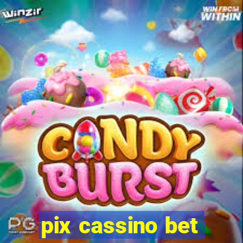 pix cassino bet