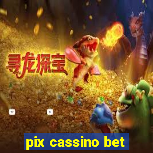 pix cassino bet