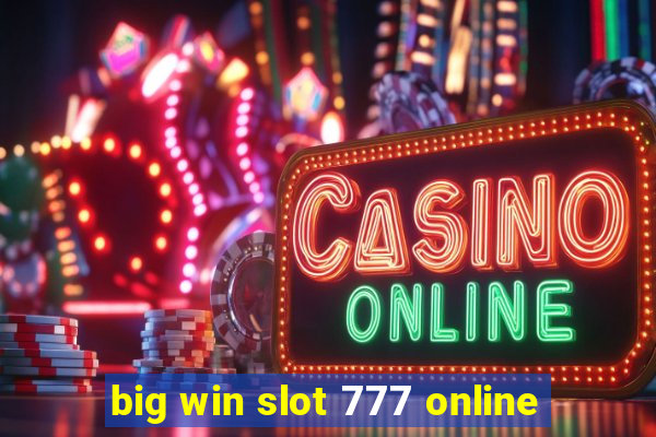 big win slot 777 online