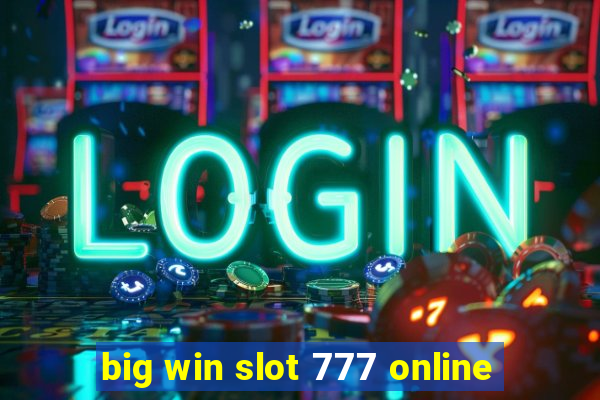 big win slot 777 online