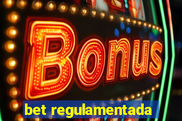 bet regulamentada