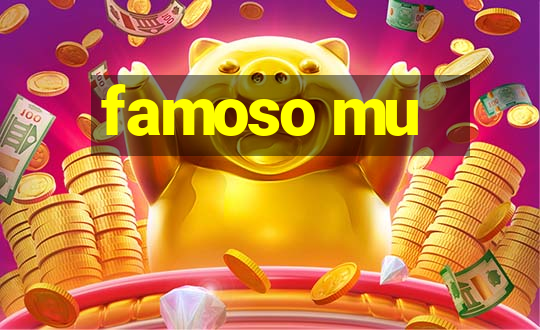 famoso mu